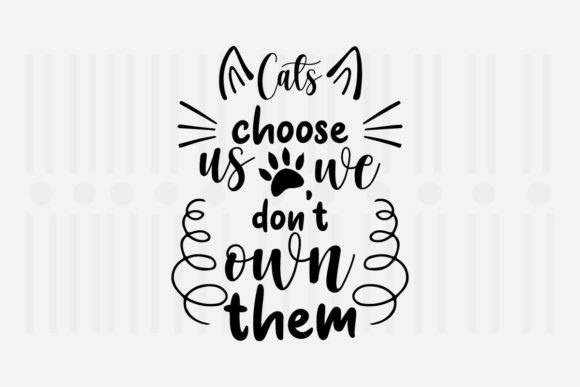 Cats Choose Us We Don’t Own Them SVG Review for Real Projects