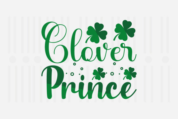 Clover Prince, St. Patrick's SVG for Embroidery Projects