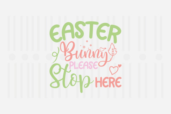 Easter Bunny Please Stop Here SVG Review