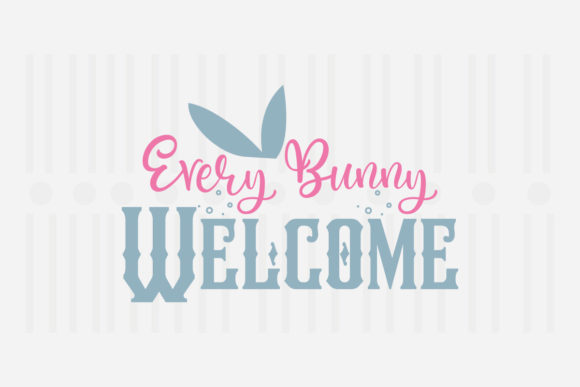 Every Bunny Welcome, Easter SVG Review