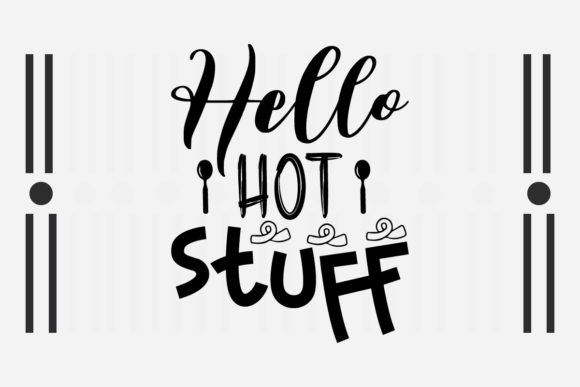 Hello Hot Stuff Svg – A Bold Design for Real Projects