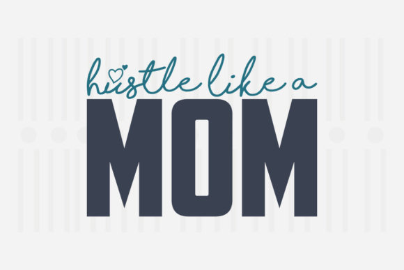 Hustle Like a Mom Mother s Day SVG Review