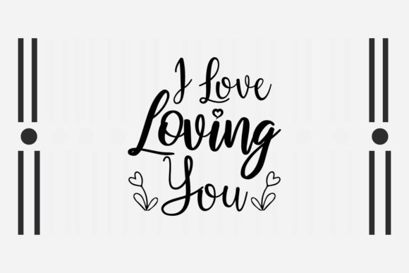 I Love Loving You SVG Love Quotes Review