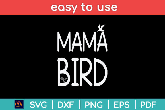 Mama Bird Mother’s Mom Momma Funny SVG Review for Real Projects