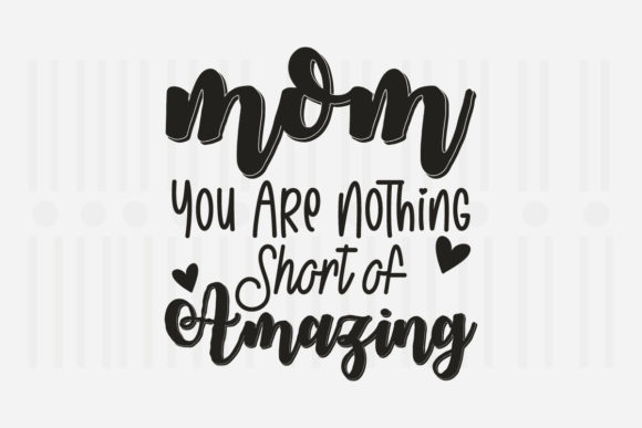 Mom You Are Nothing Mother's Day SVG Review