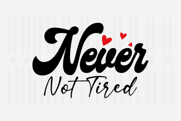 Never Not Tired, Mother s Day SVG Review