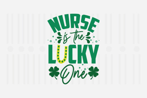 Nurse is the Lucky One, St. Patrick’s Svg Review