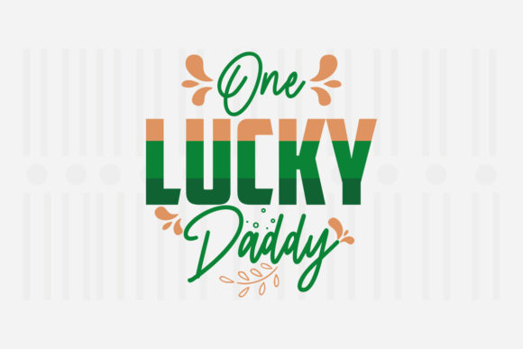 One Lucky Daddy St. Patrick’s Svg Review