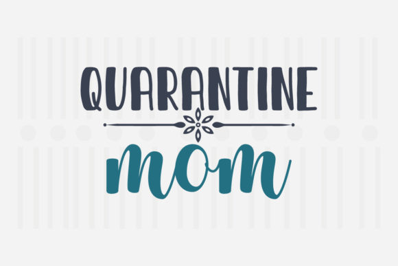 Quarantine Mom, Mother's Day SVG: A Designer’s Review