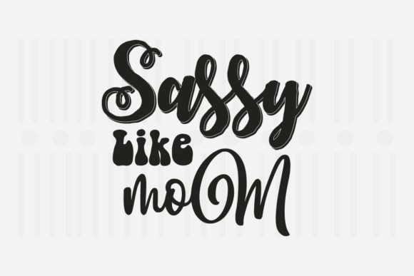 Sassy Like Mom, Mother's Day SVG Review