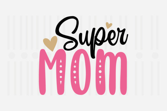 Super Mom,Mother s Day SVG Review