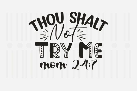 Thou Shalt Not Try Me, Mother’s Day SVG