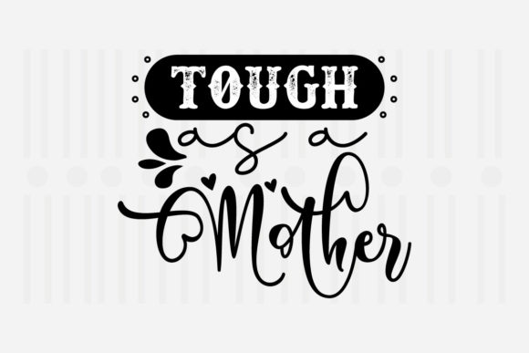 Tough As a Mother, Mother's Day SVG Review