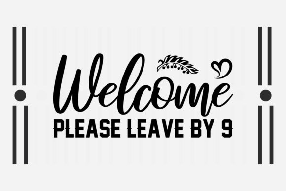 Welcome Please Leave by 9 SVG Design Review