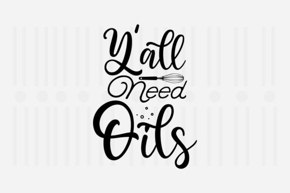 Y all Need Oils Kitchen SVG Review