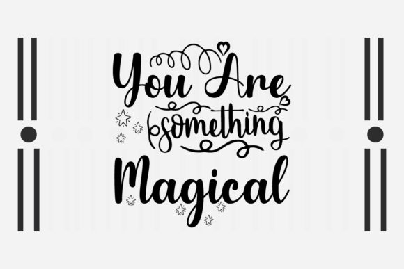 You Are Something Magical SVG Love Quote Review